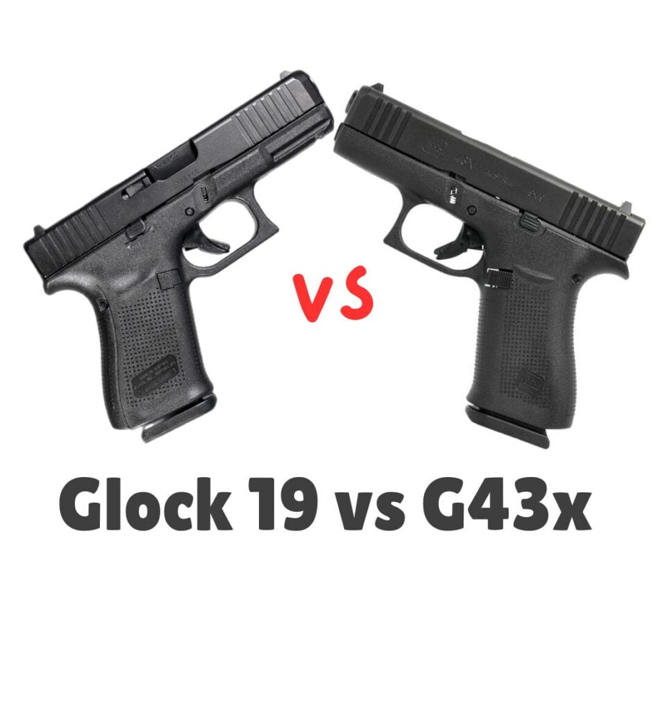 The Glock 19 vs Glock 43x. Which is the best?